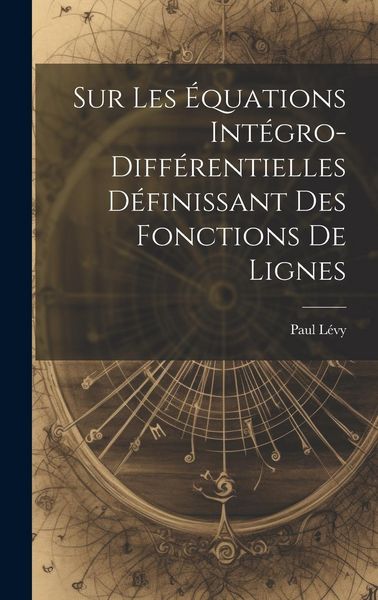 Produktbild: Sur Les &Eacute;quations Int&eacute;gro-Diff&eacute;rentielles D&eacute;finissant des Fonctions de Lignes