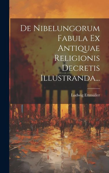 Produktbild: De Nibelungorum Fabula Ex Antiquae Religionis Decretis Illustranda...