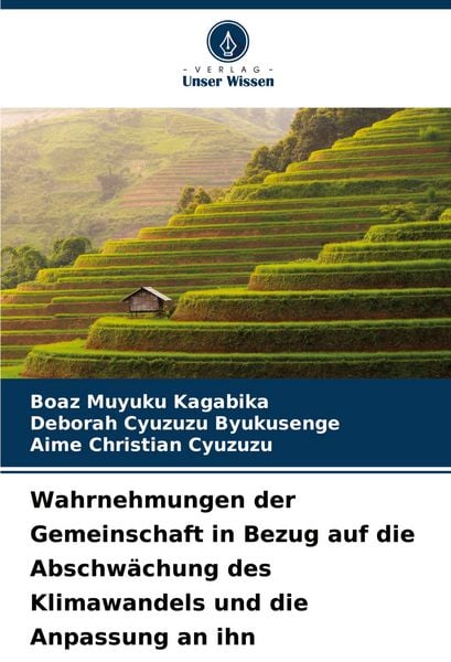 Wahrnehmungen der Gemeinschaft in Bezug auf die Abschwächung des Klimawandels und die Anpassung an ihn, Taschenbuch von Boaz Muyuku Kagabika , Deborah