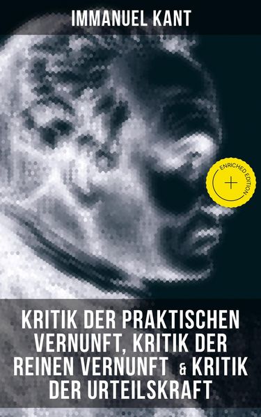 Produktbild: Kant: Kritik der praktischen Vernunft, Kritik der reinen Vernunft & Kritik der Urteilskraft