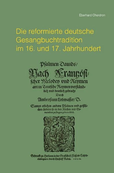 Produktbild: Die reformierte deutsche Gesangbuchtradition im 16. und 17. Jahrhundert