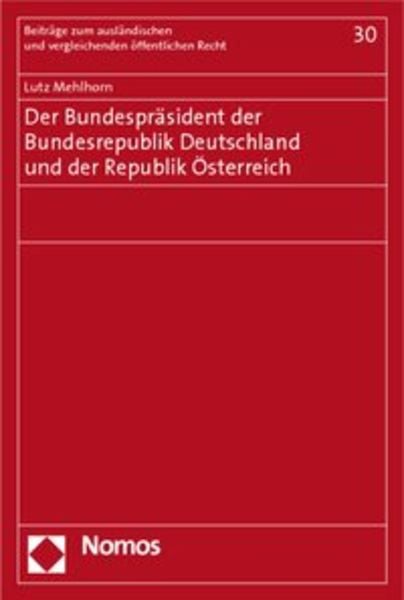 Der Bundespräsident der Bundesrepublik Deutschland und der Republik Österreich, Taschenbuch von Lutz Mehlhorn, Nomos, 978-3-8329-5887-9