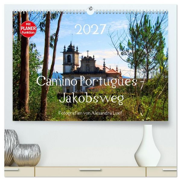 Produktbild: Camino Portugues - Jakobsweg (hochwertiger Premium Wandkalender 2027 DIN A2 quer), Kunstdruck in Hochglanz