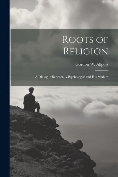 Produktbild: Roots of Religion: A Dialogue Between A Psychologist and his Student