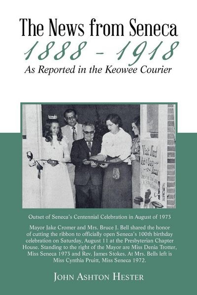 Produktbild: The News from Seneca - 1888 - 1918 - as Reported in the Keowee Courier