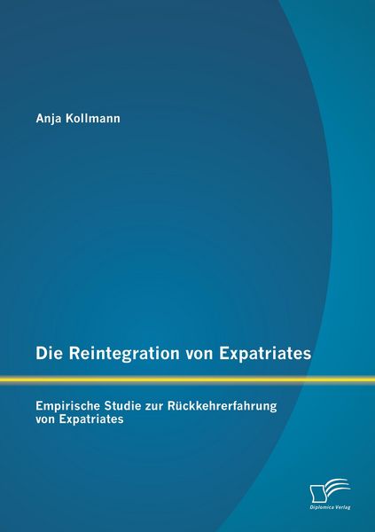 Produktbild: Die Reintegration von Expatriates: Empirische Studie zur R&uuml;ckkehrerfahrung von Expatriates