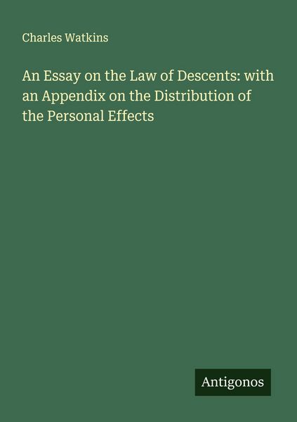 Produktbild: An Essay on the Law of Descents: with an Appendix on the Distribution of the Personal Effects