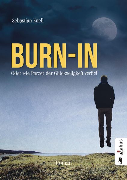 Produktbild: Burn-In. Oder wie Parzer der Gl&uuml;ckseligkeit verfiel