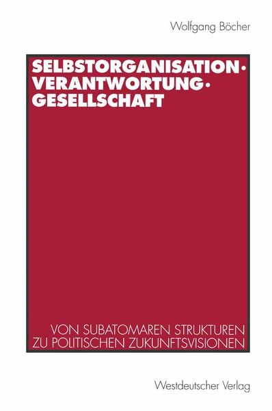 Selbstorganisation, Verantwortung, Gesellschaft, Taschenbuch von Wolfgang Böcher, VS Verlag für Sozialwissenschaften, 9783531125053
