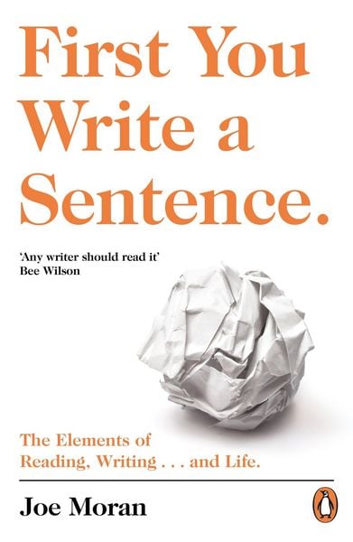 First You Write a Sentence., Taschenbuch von Joe Moran, KNV Besorgung, 9780241978511