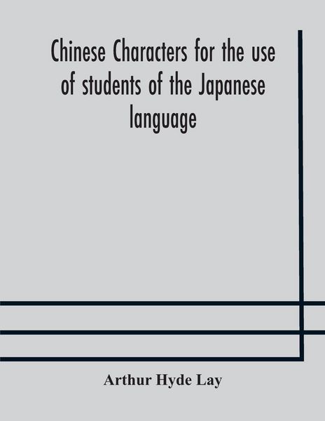 Produktbild: Chinese Characters For The Use Of Students Of The Japanese Language