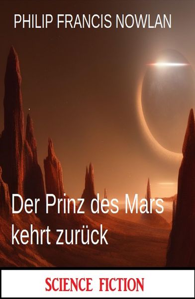 Produktbild: Der Prinz des Mars kehrt zur&uuml;ck: Science Fiction