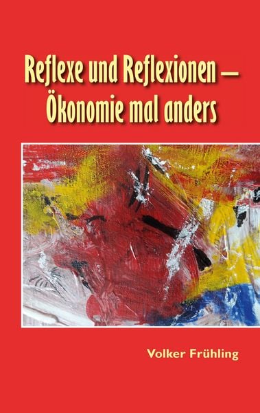 Produktbild: Reflexe und Reflexionen - &Ouml;konomie mal anders