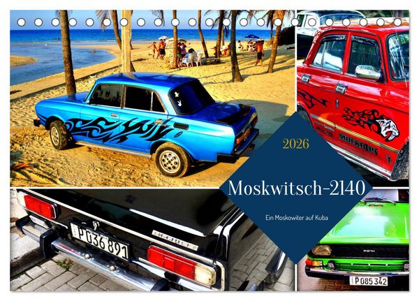 Produktbild: Moskwitsch-2140 - Ein Moskowiter auf Kuba (Tischkalender 2026 DIN A5 quer), CALVENDO Monatskalender