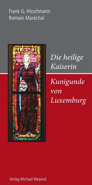Produktbild: Die heilige Kaiserin Kunigunde von Luxemburg
