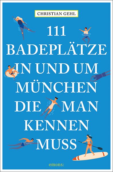 Produktbild: 111 Badeplätze in und um München, die man kennen muss