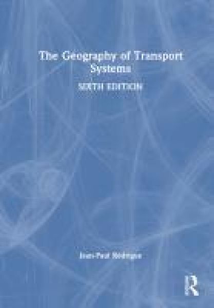 Produktbild: Rodrigue, J: Geography of Transport Systems