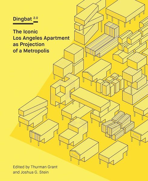 Produktbild: Dingbat 2.0: The Iconic Los Angeles Apartment as Projection of a Metropolis