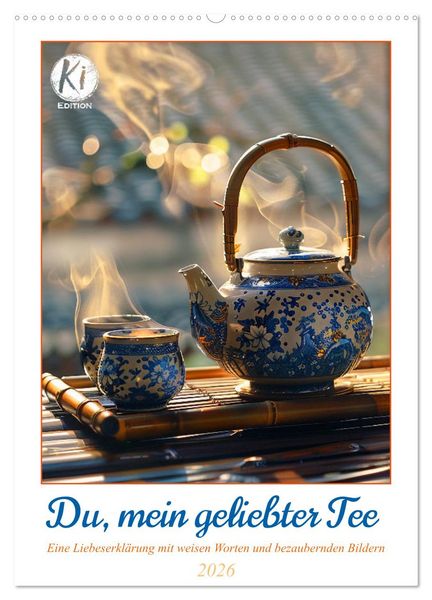 Produktbild: Du, mein geliebter Tee (Wandkalender 2026 DIN A2 hoch), CALVENDO Monatskalender
