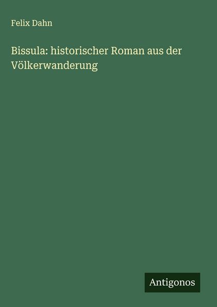 Produktbild: Bissula: historischer Roman aus der V&ouml;lkerwanderung