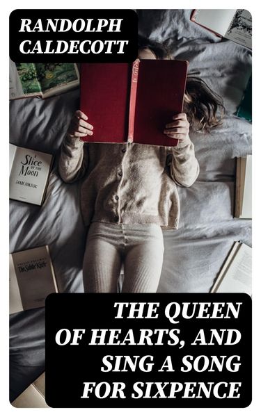 Produktbild: The Queen of Hearts, and Sing a Song for Sixpence