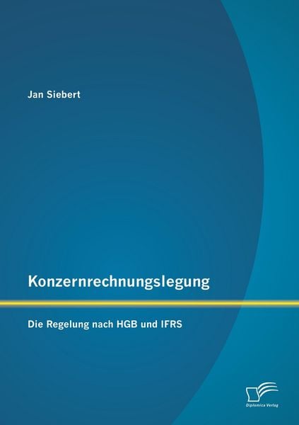 Produktbild: Konzernrechnungslegung: Die Regelung nach HGB und IFRS