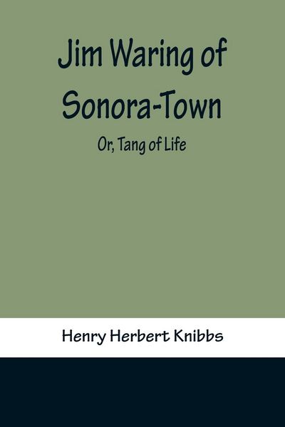 Produktbild: Jim Waring of Sonora-Town; Or, Tang of Life