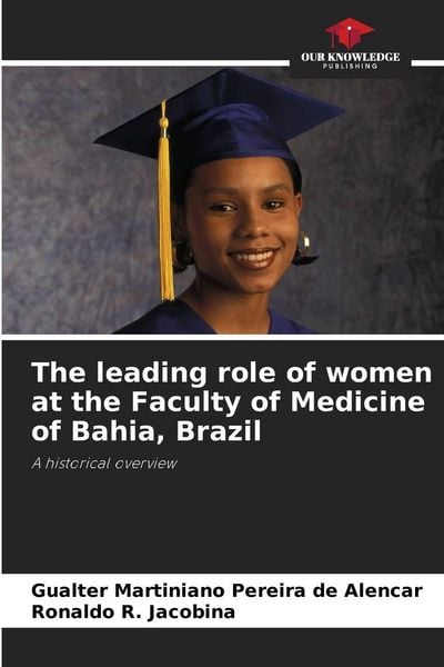 Produktbild: The leading role of women at the Faculty of Medicine of Bahia, Brazil