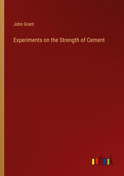 Produktbild: Experiments on the Strength of Cement