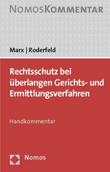 Rechtsschutz bei überlangen Gerichts- und Ermittlungsverfahren, Taschenbuch von Martin Marx , Werner Roderfeld, Nomos, 9783832978051