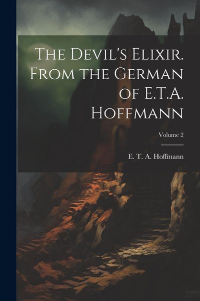 Produktbild: The Devil's Elixir. From the German of E.T.A. Hoffmann; Volume 2