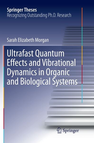 Produktbild: Ultrafast Quantum Effects and Vibrational Dynamics in Organic and Biological Systems