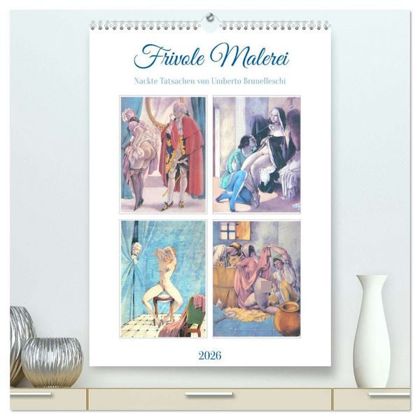 Produktbild: Frivole Malerei 2026. Nackte Tatsachen von Umberto Brunelleschi (hochwertiger Premium Wandkalender 2026 DIN A2 hoch), Kunstdruck in Hochglanz