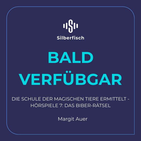 Die Schule der magischen Tiere ermittelt - Hörspiele 7: Das Biber-Rätsel (Hörspiel)