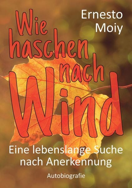 Wie haschen nach Wind, Taschenbuch von Ernesto Moiy, Tredition, 9783347784451