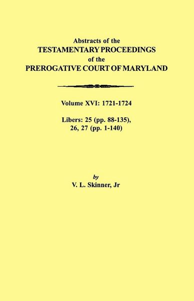 Produktbild: Abstracts of the Testamentary Proceedings of the Prerogative Court of Maryland. Volume XVI