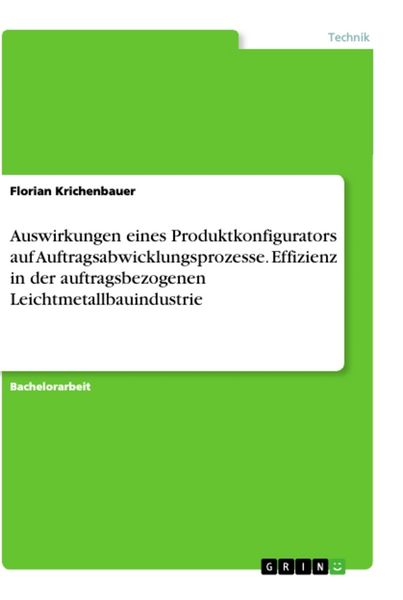 Produktbild: Auswirkungen eines Produktkonfigurators auf Auftragsabwicklungsprozesse. Effizienz in der auftragsbezogenen Leichtmetallbauindustrie