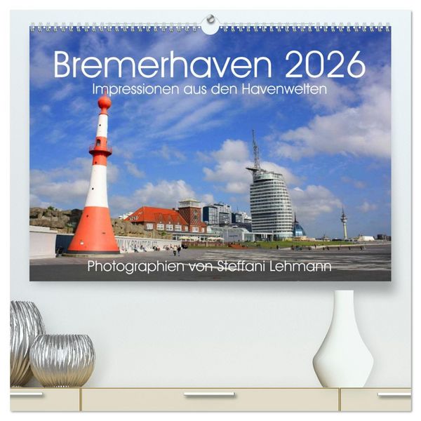 Produktbild: Bremerhaven 2026. Impressionen aus den Havenwelten (hochwertiger Premium Wandkalender 2026 DIN A2 quer), Kunstdruck in Hochglanz