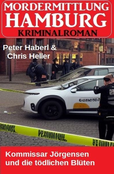 Produktbild: Kommissar J&ouml;rgensen und die t&ouml;dlichen Bl&uuml;ten: Mordermittlung Hamburg Kriminalroman