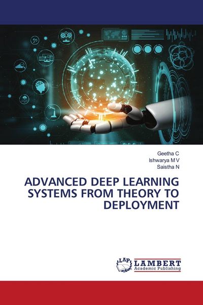 Produktbild: Advanced Deep Learning Systems from Theory To Deployment