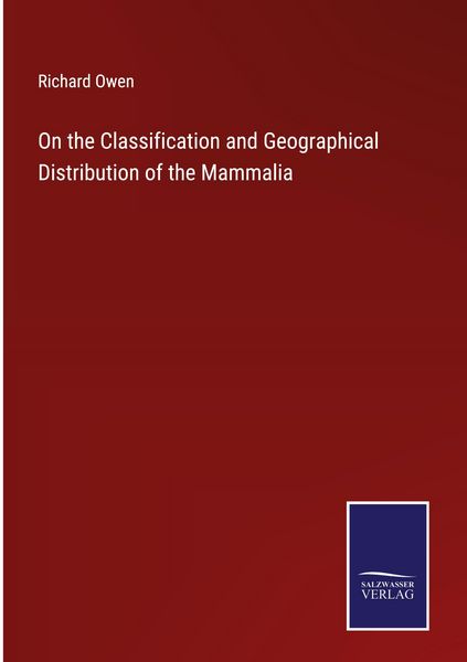 Produktbild: On the Classification and Geographical Distribution of the Mammalia
