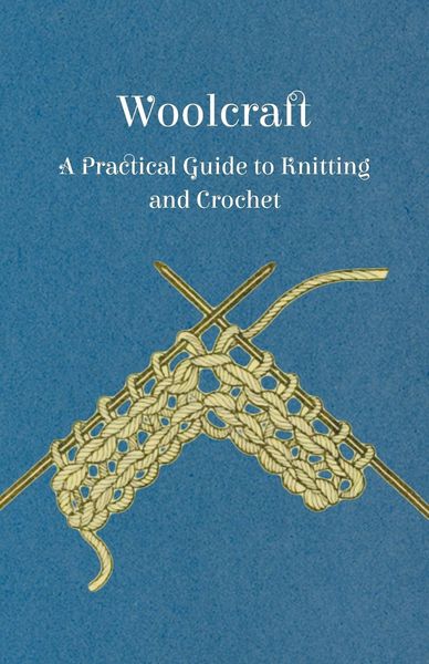 Produktbild: Woolcraft - A Practical Guide to Knitting and Crochet