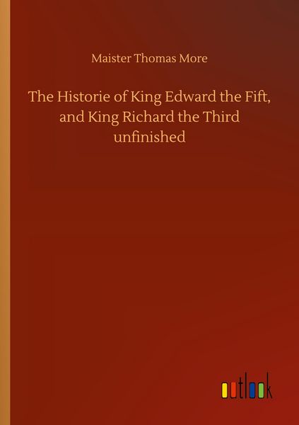 Produktbild: The Historie of King Edward the Fift, and King Richard the Third unfinished