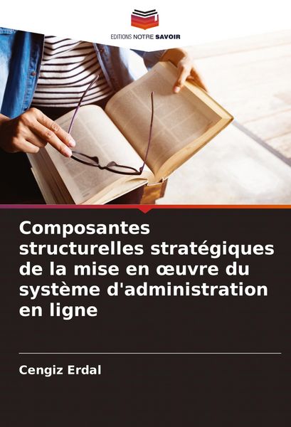 Produktbild: Composantes structurelles strat&eacute;giques de la mise en &iquest;uvre du syst&egrave;me d'administration en ligne