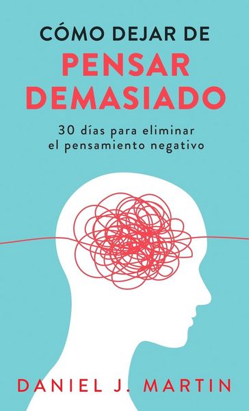 Produktbild: C&oacute;mo dejar de pensar demasiado