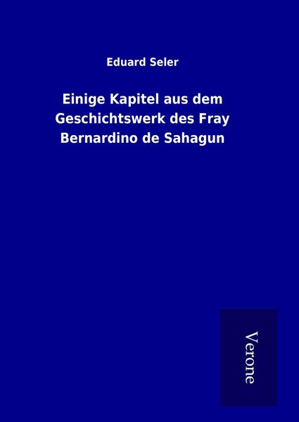 Produktbild: Einige Kapitel aus dem Geschichtswerk des Fray Bernardino de Sahagun