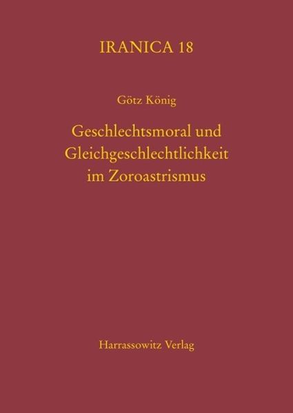 Produktbild: Geschlechtsmoral und Gleichgeschlechtlichkeit im Zoroastrismus