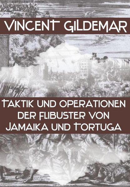 Produktbild: Taktik und Operationen der Filibuster von Jamaika und Tortuga (Piratenwissenschaften, #5)