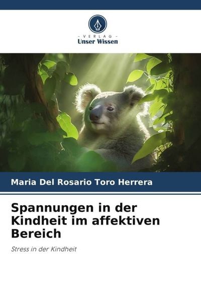 Spannungen in der Kindheit im affektiven Bereich, Taschenbuch von Maria Del Rosario Toro Herrera, Verlag Unser Wissen, 9786206351115