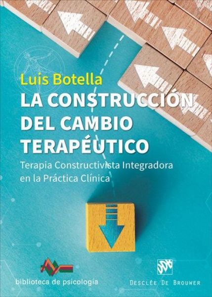 Produktbild: La construcci&oacute;n del cambio terap&eacute;utico : terapia constructivista integradora en la pr&aacute;ctica cl&iacute;nica